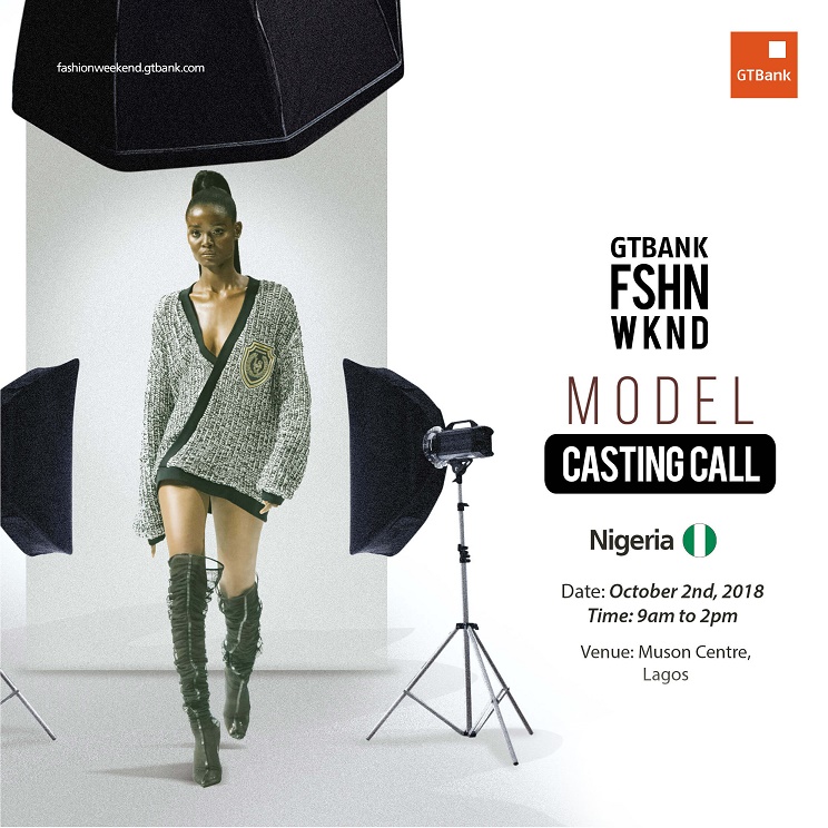 The 2018 GTBank Fashion WeekendModel Casting Call Holds October 2nd