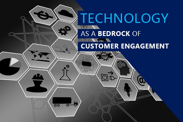 Technology as a bedrock of Customer Engagement