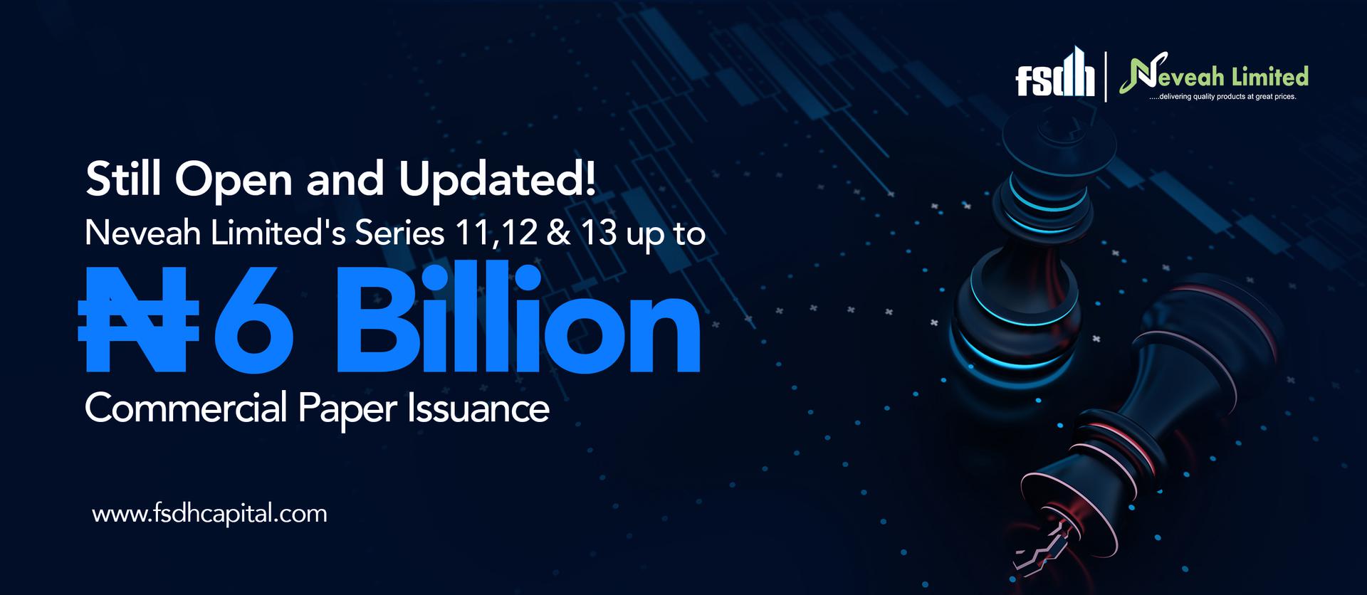 Neveah Limited’s Series 11, 12 & 13 up to ₦6 Billion Commercial Paper Issuance (15.5%, 16.5% & 15.0% Yield) Still Open