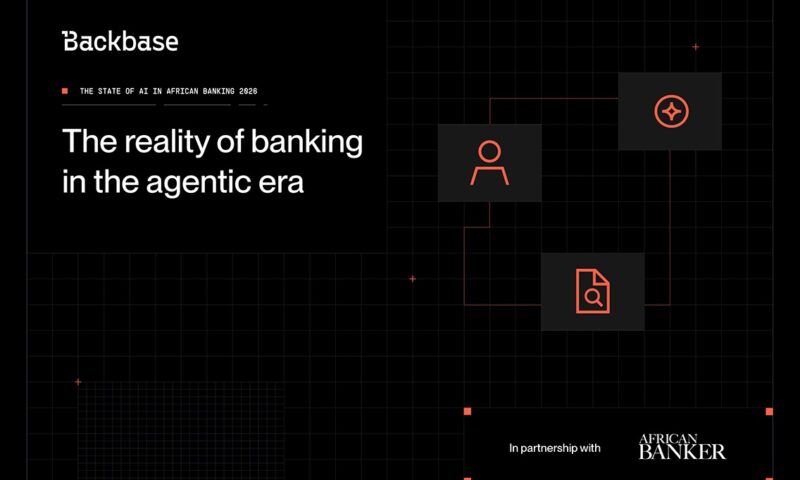 Backbase, African Banker Publish Landmark Report on the State of AI in African Banking 2026: The Reality of Banking in the Agentic Era